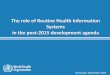 The Role of Routine Health Information Systems in the Post-2015 Development Agenda