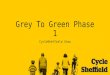 Grey to green scheme - CycleSheffield Cycle Forum Presentation