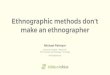 Ethnographic methods don't make an ethnographer - UX Australia 2016