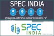 SPEC INDIA - Delivering Enterprise Software Solutions Par Excellence