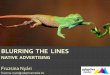 Blurring the Lines - Native Advertising