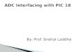 ADC interfacing with PIC 18 by Prof.Snehal Laddha