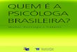 Psicóloga brasileira? Mulher, Psicologia e Trabalho