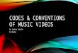 Codes & Conventions of music videos