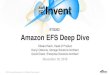 AWS re:Invent 2016: Deep Dive on Amazon Elastic File System (STG202)