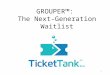 Grouper: The Next-Generation Waitlist from TicketTank