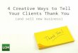 4 Creative Ways to Tell Your Clients Thank You