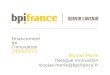 Les dispositifs de financement de l'innovation BPI France