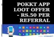 Pokkt app loot offer - Rs.50 per referral