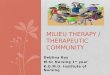 Milieu therapy or therapeutic community