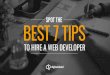 Spot the Best: 7 Tips to Hire a Web Developer