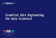 Essential Data Engineering for Data Scientist