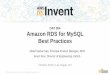 (DAT304) Amazon RDS for MySQL: Best Practices