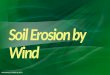 Soil erosion by wind