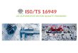 IS0/TS 16949,  AN AUTOMOTIVE SECTOR QUALITY STANDARD
