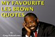 My favourite Les Brown quotes