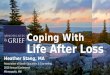 Mindfulness & Grief: Coping Skills For Life After Loss