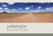 JustRollingOn - The Story So Far