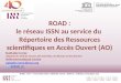 ROAD : le réseau ISSN au service du  Répertoire des Ressources scientifiques en Accès Ouvert (AO) / Bibliothèque nationale de France