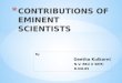 Contributions of eminent scientists