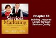 Services Marketing Chapter 10 Building Customer Loyalty Through Services Quality