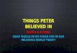 Things peter believed in