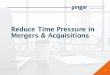 Reduce time pressure in mergers and acquisitions