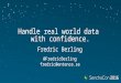 SenchaCon 2016: Handle Real-World Data with Confidence - Fredric Berling