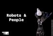 Robots and People - Slides