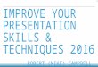 Improve Your Presentation Skills and Techniques 2016