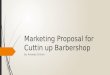 Marketing proposal for cuttin up barbershop