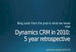 Dynamics CRM in 2010 - 5 year retrospective