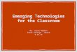 Emerging technologies for the classroom