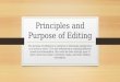 The Principles and purpose of editing & Editing Techniques