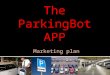 Marketing Plan of Parking Space App - The ParkingBOT