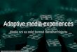 Adaptive media experiences for Ravensbourne College