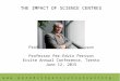 Social and Economic Impact of Science Centers and Museums