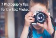 7 Photography Tips for the Best Photos