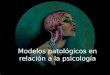 Modelos patológicos en relación a la psicología