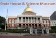 Day 7   State House and Science Museum