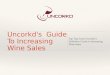 Uncorkd's Guide To Increasing Wine Sales