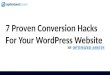 7 Proven Conversion Hacks For Your WordPress Website