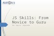 JS Skills: From Novice to Guru