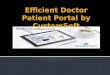 Efficient doctor patient portal by custom soft
