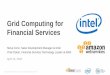 Grid Computing for Financial Services
