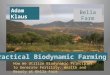 Practical Biodynamic Farming Presented by Adam Klaus