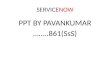 SERVICENOW PPT BY PAVANKUMAR