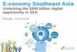 ANTS & Google Tamasek - E-conomy - Unlocking the B200 USD digital market in SEA