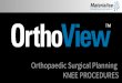 Orthopaedic Surgical Planning for Knee Procedures with OrthoView
