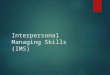 Interpersonal Managing Skills(revised)